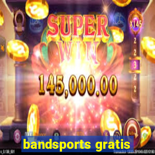 bandsports gratis